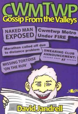 A picture of 'Cwmtwp: Gossip From the Valleys' by David Jandrell